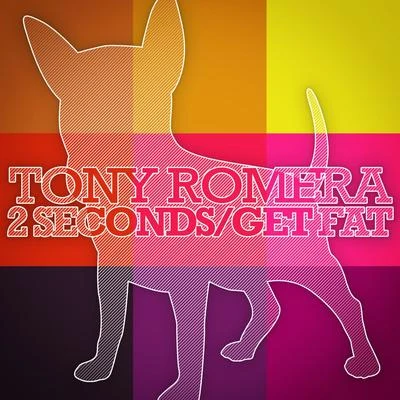 2 SecondsGET FAT 专辑 Tony Romera