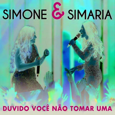 Duvido Você Não Tomar Uma (Ao Vivo) 專輯 Hollow Saints/Simone & Simaria