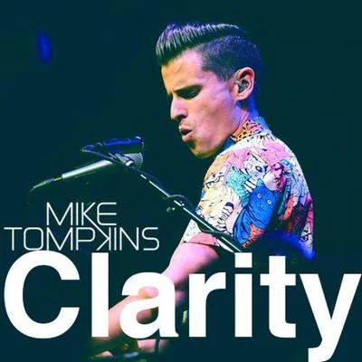 Mike Tompkins Clarity