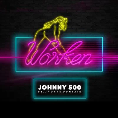 Worken (feat. Jhorrmountain) 专辑 Johnny 500