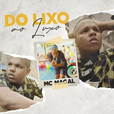 Do Lixo Ao Luxo 專輯 Mc Magal/MC Cebezinho