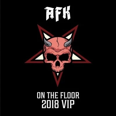 On The Floor 2018 VIP 專輯 AFK