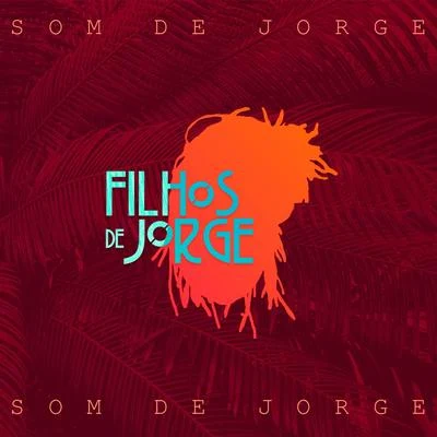 Som de Jorge 專輯 Fabio BigBoss/Filhos de Jorge/Papayo