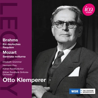 Otto KlempererWolfgang Amadeus MozartPHILHARMONIA ORCHESTRA BRAHMS, J.: Deutsches Requiem (Ein)MOZART, W.A.: Serenata Notturna (Cologne Radio Symphony, Klemperer) (1954, 1956)