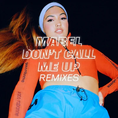 Mabel Dont Call Me Up (Remixes)