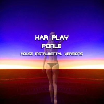 Ponle (Dance House Instrumental Versions) 專輯 Kar Play