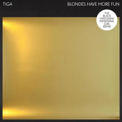 Blondes Have More Fun (The Black Madonna Immaterial Girl Remix) 专辑 Tiga