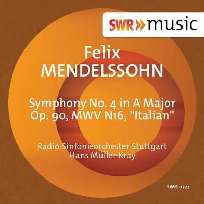 MENDELSSOHN, Felix: Symphony No. 4, "Italian" (Stuttgart Radio Symphony, Müller-Kray) 專輯 Radio-Sinfonieorchester Stuttgart des SWR/Hans Müller-Kray