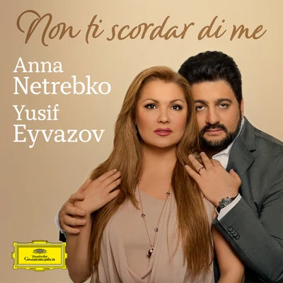 Anna NetrebkoWiener PhilharmonikerGianandrea Noseda Curtis: Non ti scordar di me (Arr. for Soprano, Tenor and Orchestra by Giancarlo Chiaramello)