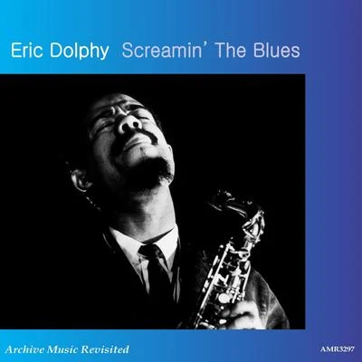 Screamin The Blues 專輯 Eric Dolphy/John Coltrane Quintet