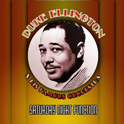 Saturday Night Function 專輯 Duke Ellington & His Famous Orchestra