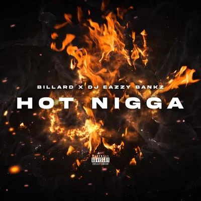 Hot Nigga (feat. Eazzy Bankz) 專輯 Billard