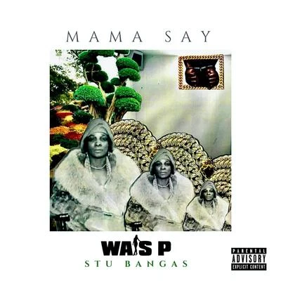 Mama Say 专辑 Wais P