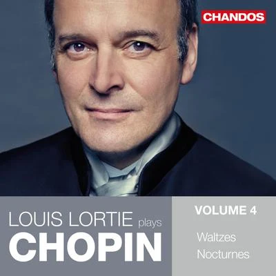 CHOPIN, F.: Piano Works, Vol. 4 - WaltzesNocturnes (Lortie) 专辑 Louis Lortie/Ronald Van Spaendonck/Hélène Desaint/Nathanaël Gouin