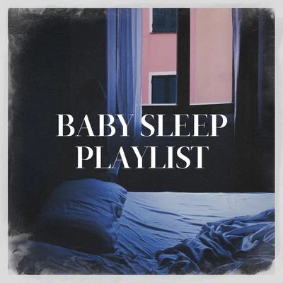 Baby Sleep Playlist 專輯 Baby Sleep/Sounds Of Nature/Peaceful Piano