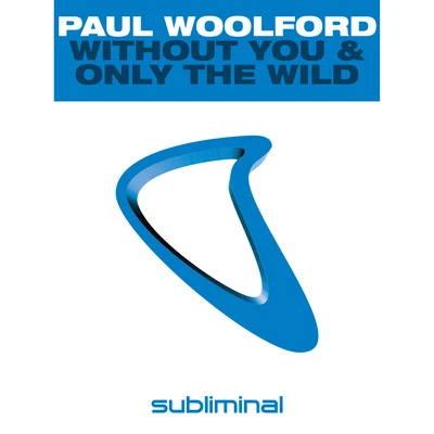 Without You & Only The Wild 專輯 Paul Woolford/Karen Harding