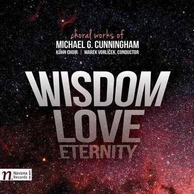 Michael G. Cunningham: Wisdom, Love, Eternity 專輯 Viktor Kalabis/Jaroslav Šaroun/Antonín Novák