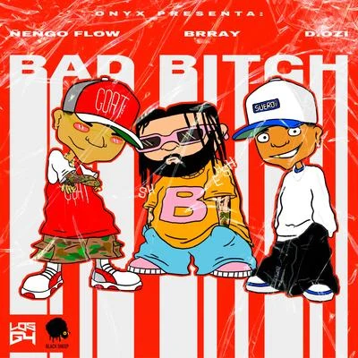 Bad Bitch 專輯 I-Majesty/Chyno Nyno/Ñengo Flow