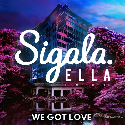 We Got Love 專輯 ZieZie/Sigala