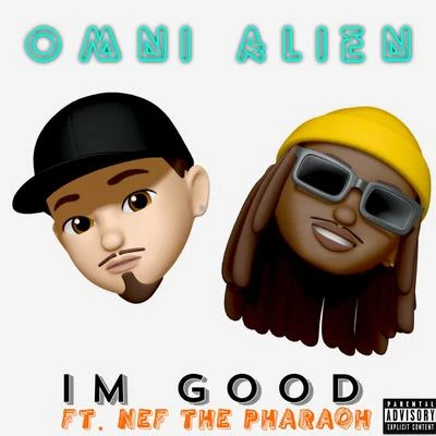 Im Good 專輯 The Kid Ryan/Ailky/Nef The Pharaoh/Rayven Justice/Dj Asap