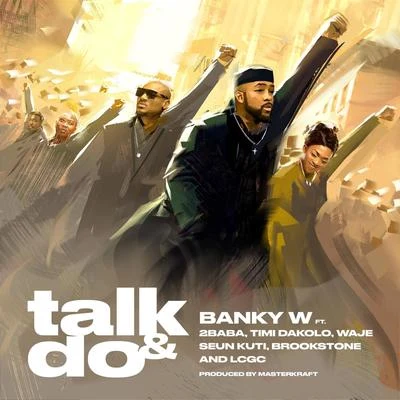 Talk and Do (feat. 2baba, Timi Dakolo, Waje, Seun Kuti, Brookstone & LCGC) 專輯 Timi Dakolo