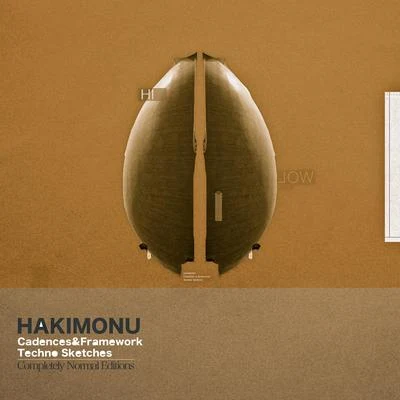 Hakimonu Cadences & Framework: Techno Sketches - Completely Normal Editions