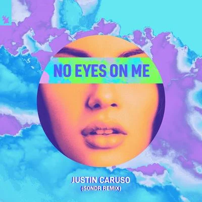 No Eyes On Me (Sondr Remix) 专辑 Justin Caruso