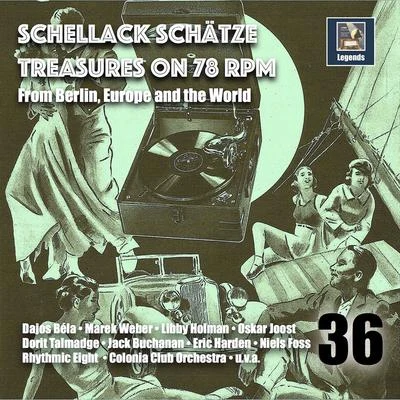 Schellack Schätze: Treasures on 78 RPM from Berlin, Europe and the World, Vol. 36 專輯 The Rhythmic Eight