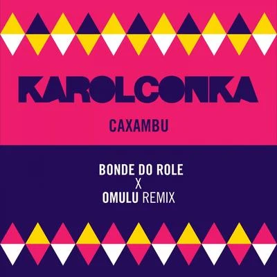 Caxambu (Bonde do Role X Omulu Remix) 專輯 Karol Conka/Wc No Beat