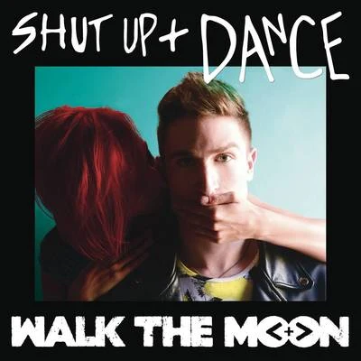 Shut Up and Dance (White Panda Remix) 專輯 WALK THE MOON