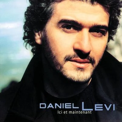 Ici et Maintenant 专辑 Daniel Levi