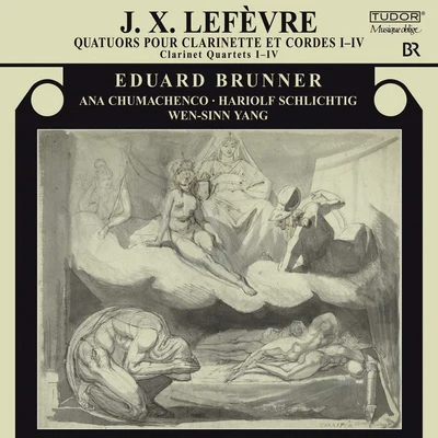 LEFEVRE, J.X.: Clarinet Quartets Nos. 1-4 (Brunner, Chumachenco, Schlichtig, Wen-Sinn Yang) 專輯 Eduard Brunner