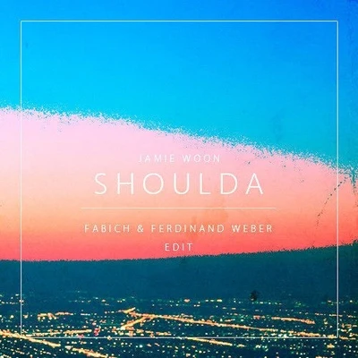 Shoulda (Fabich & Ferdinand Weber Edit) 專輯 Fabich