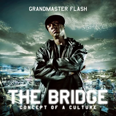 The Bridge - Concept Of A Culture 專輯 Grandmaster Flash