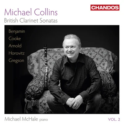 Clarinet Recital: Collins, Michael - ARNOLD, M.COOKE, A.GREGSON, E.BENJAMIN, A.HOROVITZ, J. (British Clarinet Sonatas, Vol. 2) 專輯 Peter Francomb/Michael Collins/Sandrine Piau/Thomas Zehetmair/Northern Sinfonia