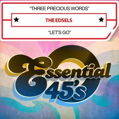 The Edsels Three Precious WordsLets Go (Digital 45)