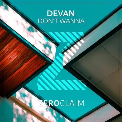 Dont Wanna 專輯 Devan/Antoine Cara/Moz/Natan Chaim/Oliver Rosa