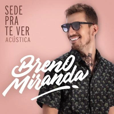 Sede Pra Te Ver (Acústica) 專輯 Breno Miranda/ONA BEAT