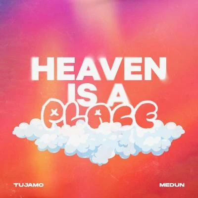 Heaven Is A Place 專輯 Tujamo