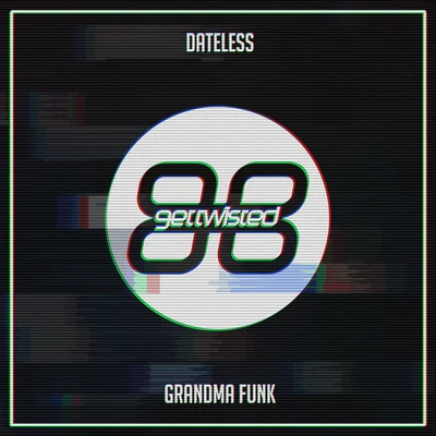 Grandma Funk (Rave Mix) 专辑 Dateless