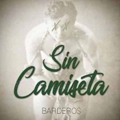 Sin Camiseta 专辑 Bardero$/Marcianos Crew