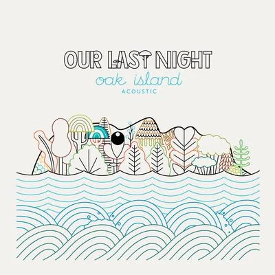 Oak Island Acoustic 专辑 Our Last Night/Craig Owens