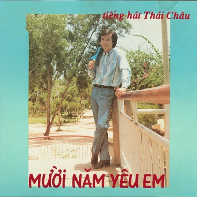 Mười năm yêu em (Mưa Hồng CD 001) 專輯 Thái Châu