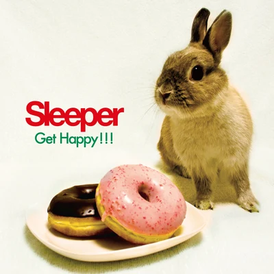 Sleeper Get Happy!!!