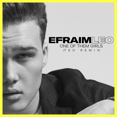 One of Them Girls (Teo Remix) 專輯 Efraim Leo