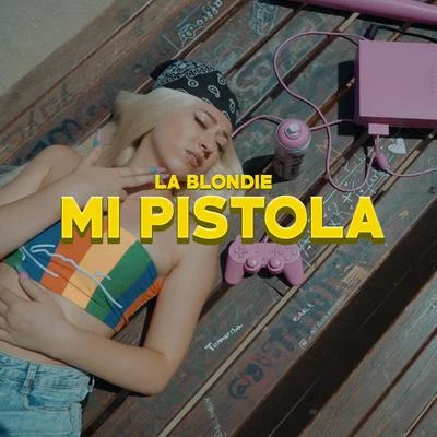 Mi Pistola 專輯 Ivanka Dumb/Rakky Ripper/María Sioke/La Blondie