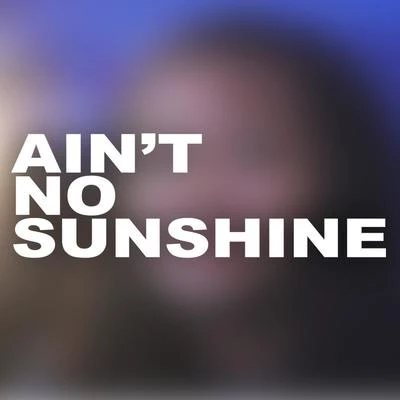 Aint No Sunshine 專輯 Kid Travis