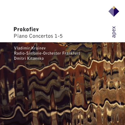 Prokofiev : Piano Concertos Nos 1 - 5-Apex 專輯 Boris Pergamenschikow/Cristóbal Halffter/Radio-Sinfonie-Orchester Frankfurt