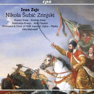 Unknown Artist/Rijeka Opera Symphony Orchestra/Dario Bercich/Anamarija Knego/Robert Kolar Zajc: Nikola Šubić Zrinski, Op. 403 (Live)