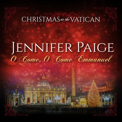 O Come, O Come Emmanuel (Christmas at The Vatican) (Live) 專輯 Jennifer Paige